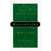 How to Think Like a Millionaire by Mark Fisher, Charles A. Poissant, Christian Godefroy 